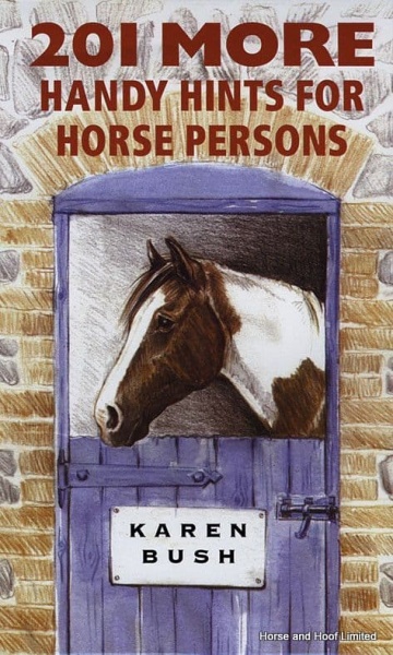 201 More Handy Hints For Horse Persons - Karen Bush