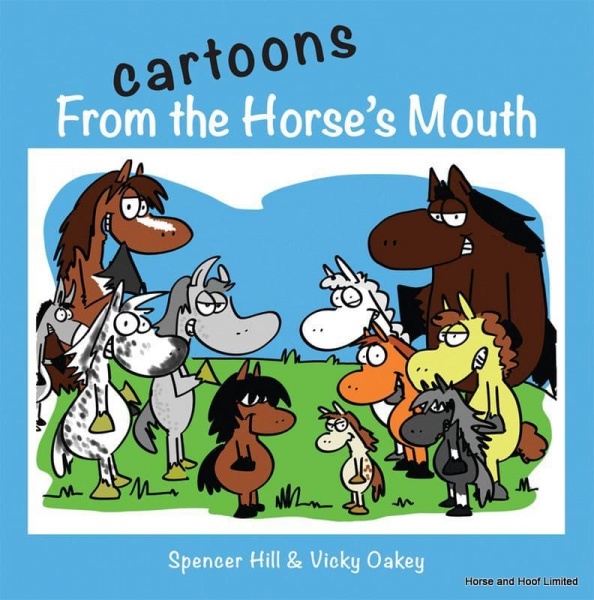 Cartoons From The Horse's Mouth - Spencer Hill