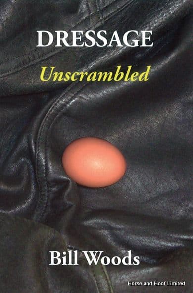 Dressage Unscrambled - Bill Woods