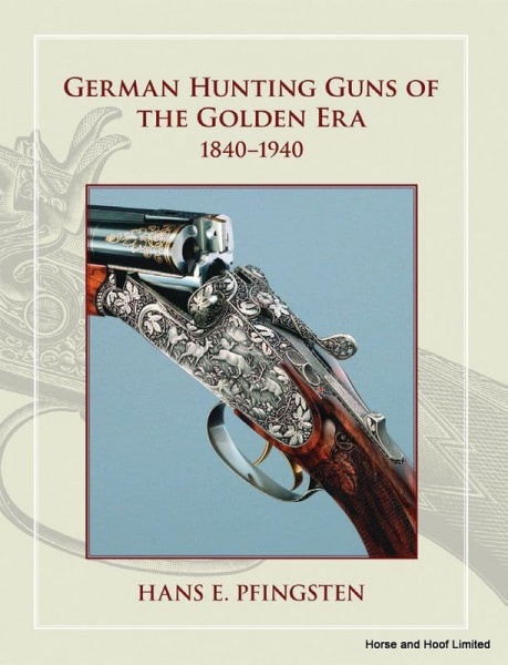 German Hunting Guns Of The Golden Era - Hans E. Pfingsten