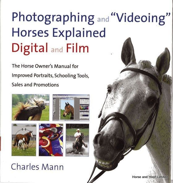 Photographing And  Videoing Horses Explained Digital And Film - Charles Mann