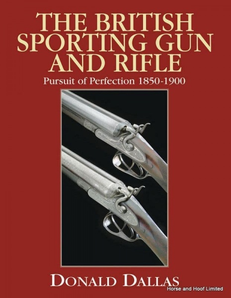 The British Sporting Gun And Rifle - Donald Dallas