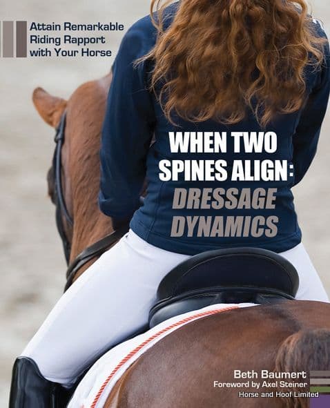 When Two Spines Align: Dressage Dynamics - Beth Baumert